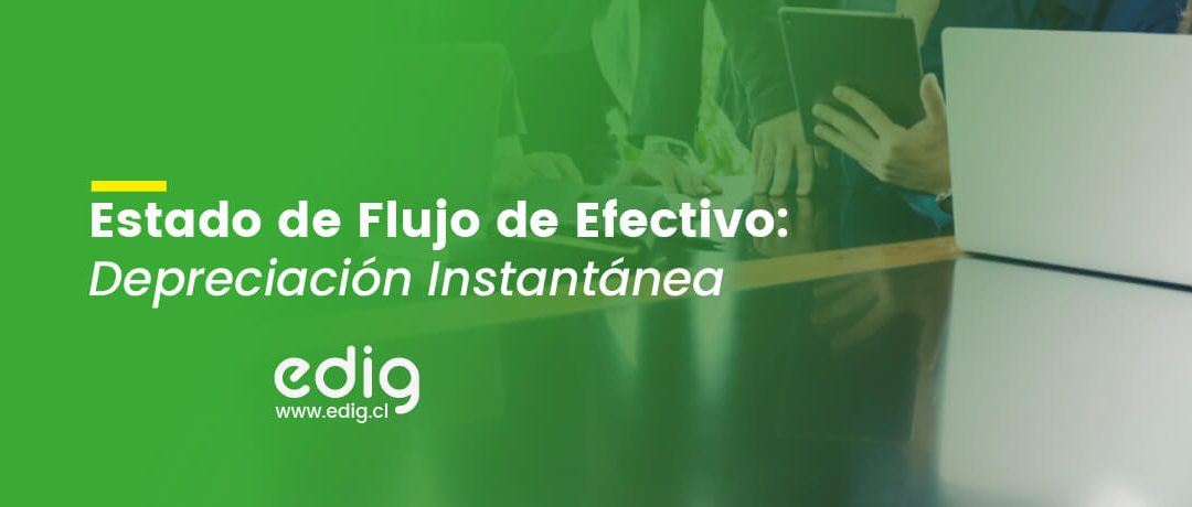 ¿Qué necesito saber sobre la depreciacion instantánea?