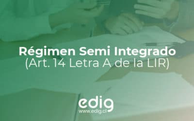 Régimen General Semi Integrado (Art. 14 Letra A de la LIR)