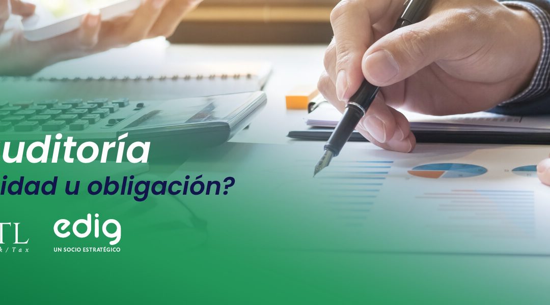 La auditoría: ¿Una necesidad u obligación?