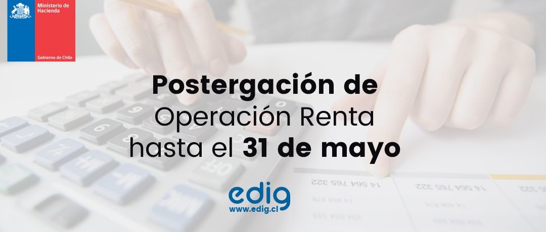 Postergación de Operación Renta hasta el 31 de mayo