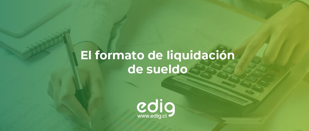 Conoce el formato de la liquidación de sueldo