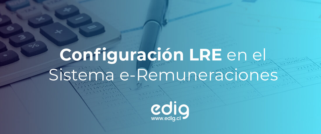 configuracion del libro de remuneraciones electronico con el sistema de remuneraciones edig