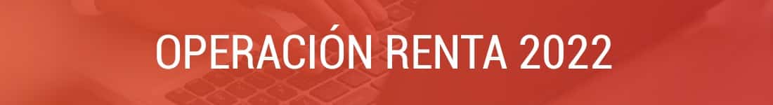 Operación renta 2022 Calendario Declaraciones Juradas 2022