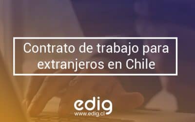 El contrato de trabajo para extranjeros en Chile