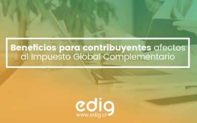 Impuesto Global Complementario: Beneficios para contribuyentes afectos