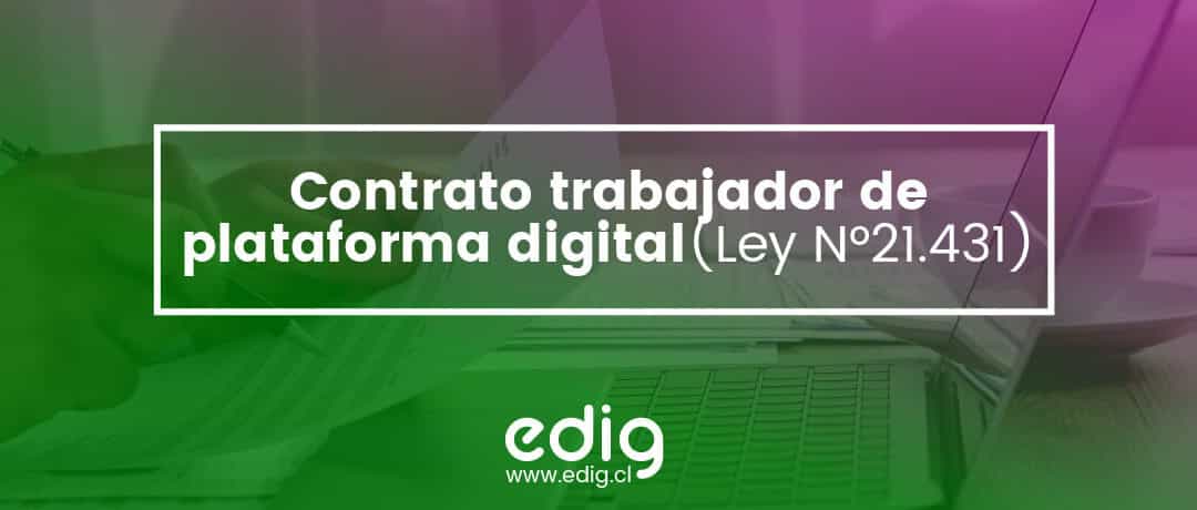 Contrato trabajador de plataforma digital (Ley N° 21.431)