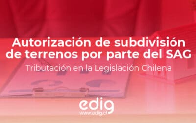 Ley de subdivisión de terrenos rurales Chile 2022, nuevos criterios del SAG y legislación tributaria
