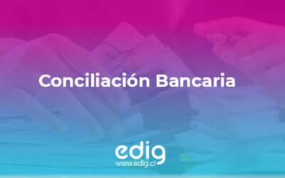¿Qué es la conciliación bancaria? Conoce sus características y propiedades
