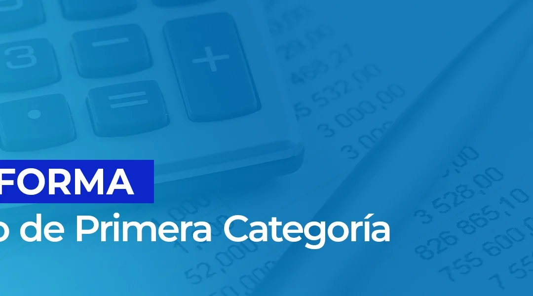 ¿Qué es el Impuesto de Primera Categoría (IDPC)?
