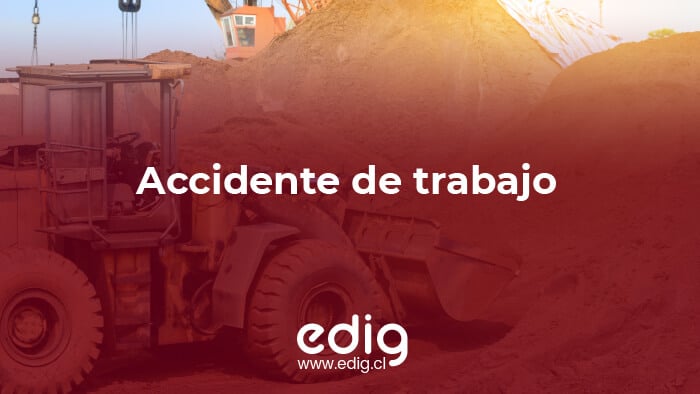 ¿Qué son los accidentes del trabajo? Aprende con Edig