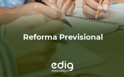 ¡Conoce todo sobre la propuesta de Reforma Previsional!