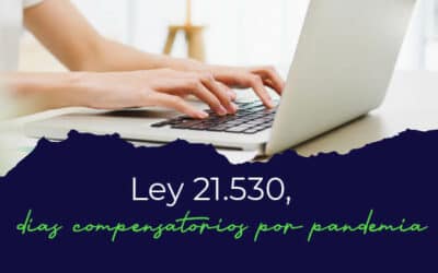 Ley 21.530, dias compensatorios por pandemia !Entérate aquí!