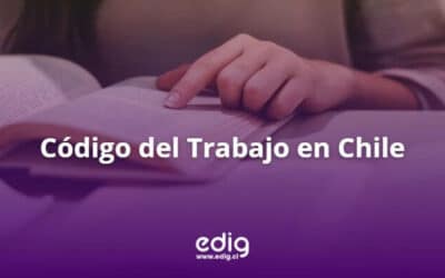 Código del Trabajo en Chile ¿Qué características cumple?
