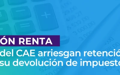 Deudores del CAE arriesgan retención total o parcial de su devolución de impuestos
