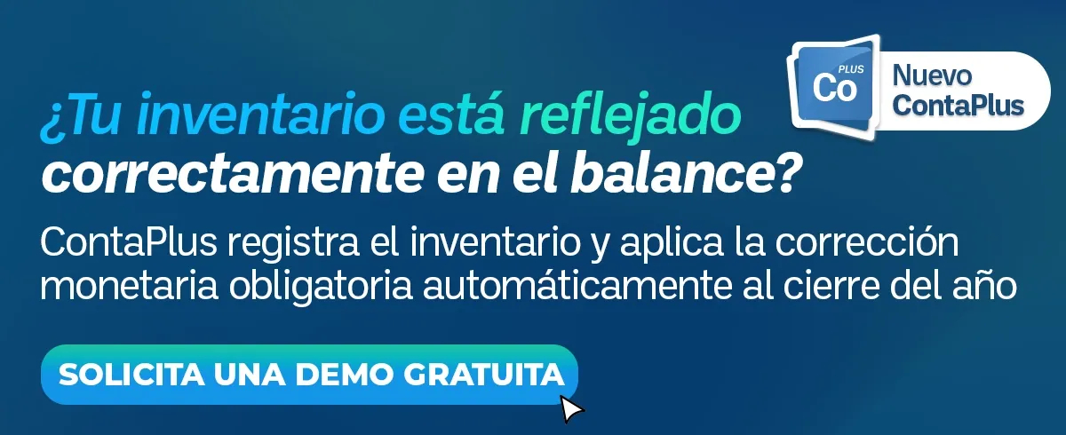 ContaPlus registra el inventario y aplica la corrección monetaria obligatoria al cierre del año — solicita una demo