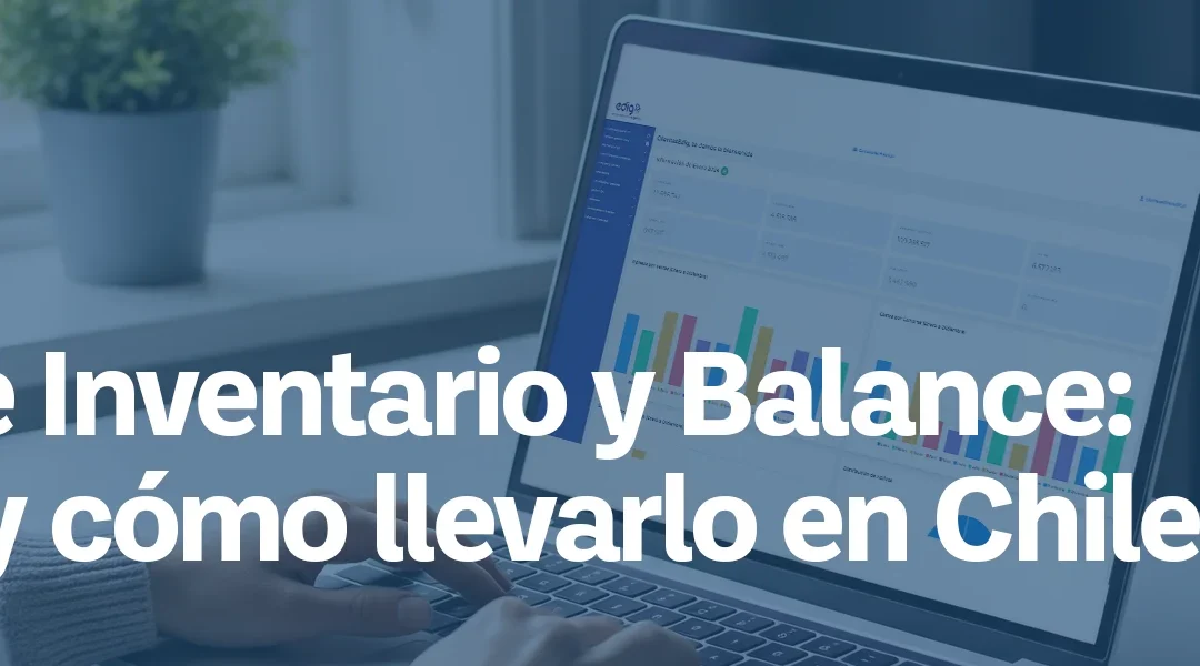 ¿Qué es el Libro de Inventario y Balance en Chile? Guía completa
